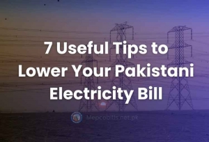 7 Useful Tips to Lower Your Pakistani Electricity Bill